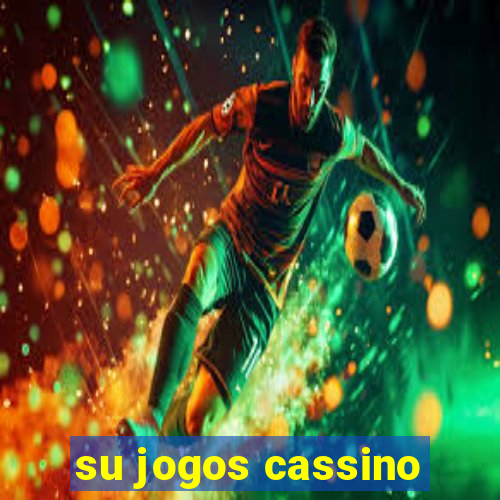 su jogos cassino